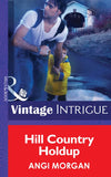 Hill Country Holdup (Mills & Boon Intrigue) by Angi Morgan