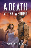 A Death At The Wedding (Small Town Last Stand, Book 4) (Mills & Boon Heroes) by Tyler Anne Snell (9780008949495)