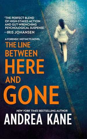 The Line Between Here and Gone (Forensic Instincts, Book 2) by Andrea Kane