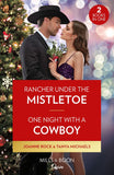 Rancher Under The Mistletoe / One Night With A Cowboy: Rancher Under the Mistletoe (Kingsland Ranch) / One Night with a Cowboy (Mills & Boon Desire) by Joanne Rock and Tanya Michaels (9780263317718)