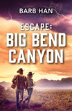Escape: Big Bend Canyon (Marshals of Mesa Point, Book 4) (Mills & Boon Heroes) by Barb Han (9780008944667)