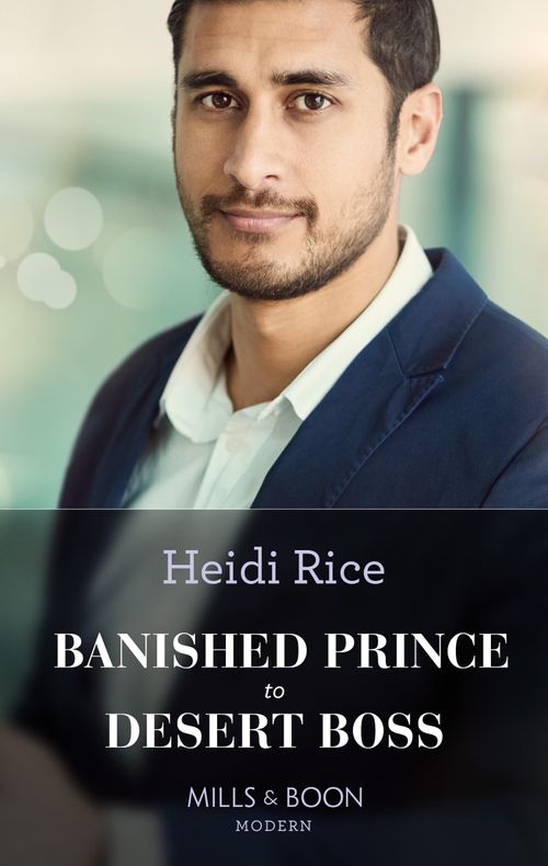 Banished Prince To Desert Boss (Mills & Boon Modern) by Heidi Rice