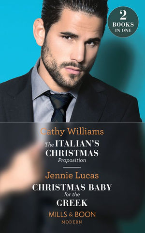 The Italian's Christmas Proposition / Christmas Baby For The Greek: The Italian's Christmas Proposition / Christmas Baby for the Greek (Mills & Boon Modern) (9781474088459)