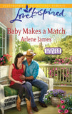 Baby Makes a Match (Chatam House, Book 3) (Mills & Boon Love Inspired): First edition by Arlene James (9781472022028)
