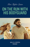 On The Run With His Bodyguard (Sierra's Web, Book 7) (Mills & Boon Heroes) by Tara Taylor Quinn (9780008932299)