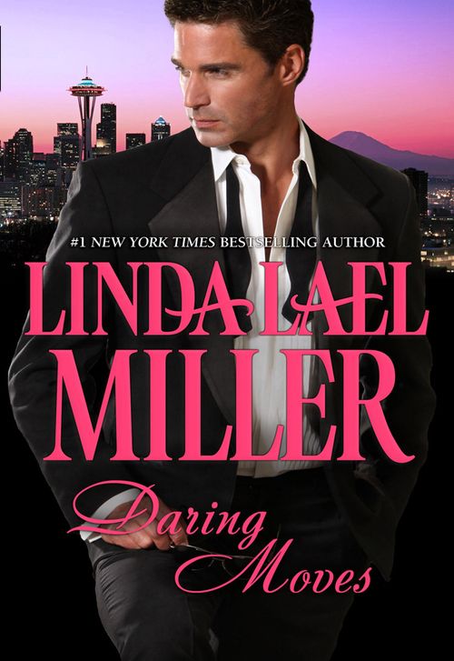 Daring Moves: First edition by Linda Lael Miller (9781472012715)