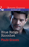 Blue Ridge Ricochet (The Gates: Most Wanted, Book 2) (Mills & Boon Intrigue) by Paula Graves