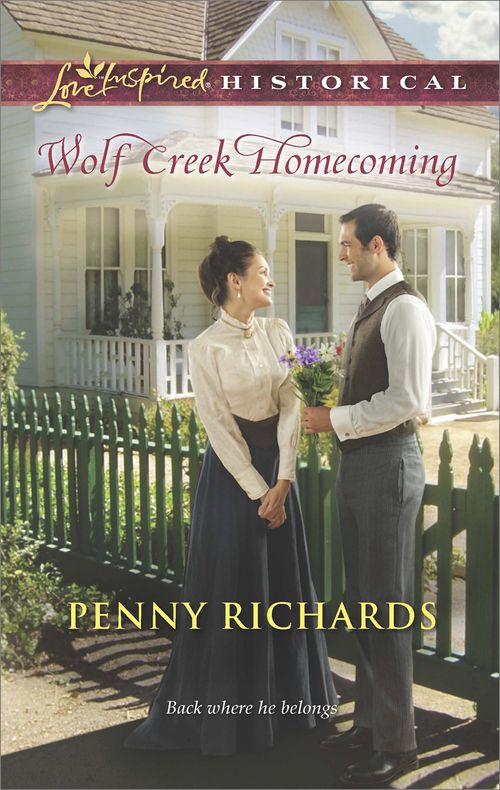 Wolf Creek Homecoming (Mills & Boon Love Inspired Historical): First edition by Penny Richards (9781472072894)