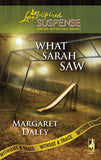 What Sarah Saw (Without a Trace, Book 1) (Mills & Boon Love Inspired): First edition by Margaret Daley (9781408966723)