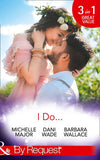 I Do…: Her Accidental Engagement / A Bride's Tangled Vows (Mill Town Millionaires) / The Unexpected Honeymoon (Mills & Boon By Request) by Michelle Major, Dani Wade and Barbara Wallace