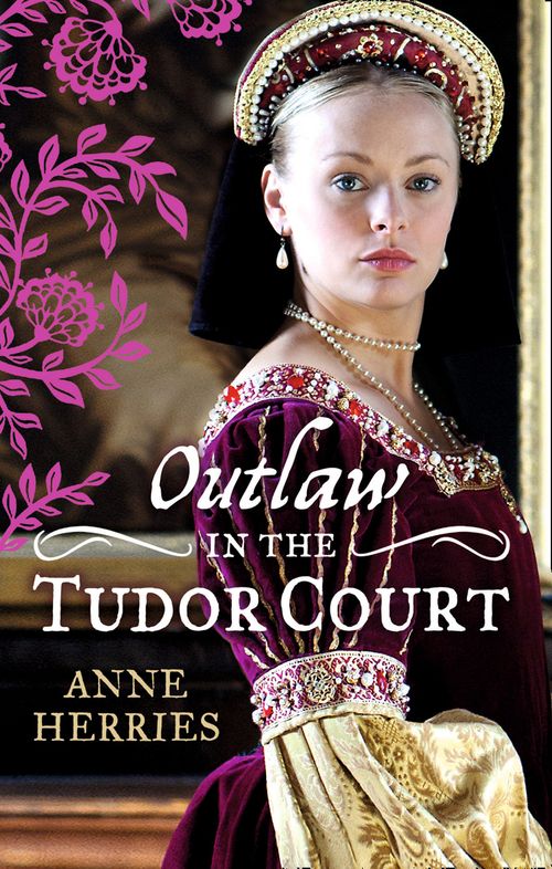 OUTLAW in the Tudor Court: Ransom Bride / The Pirate's Willing Captive: First edition by Anne Herries (9781472094353)