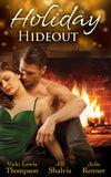 Holiday Hideout: The Thanksgiving Fix / The Christmas Set-Up / The New Year's Deal by Vicki Lewis Thompson, Jill Shalvis and Julie Kenner