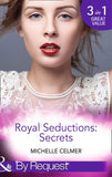 Royal Seductions: Secrets: The Duke's Boardroom Affair (Royal Seductions) / Royal Seducer (Royal Seductions) / Christmas with the Prince (Royal Seductions) (Mills & Boon By Request) by Michelle Celmer