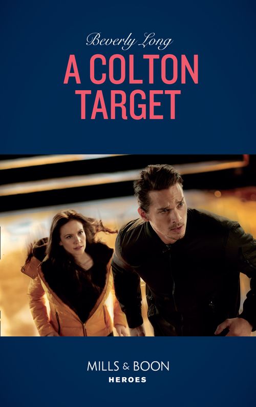 A Colton Target (The Coltons of Roaring Springs, Book 5) (Mills & Boon Heroes) by Beverly Long (9781474093934)