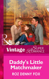 Daddy's Little Matchmaker (Single Father, Book 7) (Mills & Boon Vintage Superromance): First edition by Roz Denny Fox (9781472024572)