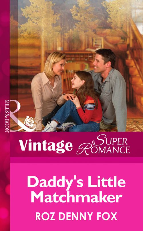 Daddy's Little Matchmaker (Single Father, Book 7) (Mills & Boon Vintage Superromance): First edition by Roz Denny Fox (9781472024572)