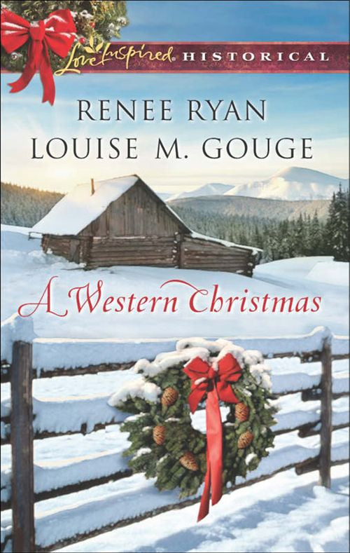 A Western Christmas: Yuletide Lawman / Yuletide Reunion (Mills & Boon Love Inspired Historical) by Renee Ryan and Louise M. Gouge