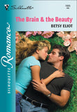 The Brain and The Beauty (Mills & Boon Silhouette): First edition by Betsy Eliot (9781474010061)