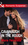 Cavanaugh In The Rough (Cavanaugh Justice, Book 33) (Mills & Boon Romantic Suspense) by Marie Ferrarella