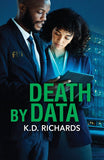 Death By Data (Guardians of Justice, Book 2) (Mills & Boon Heroes) by K.D. Richards (9780008948153)