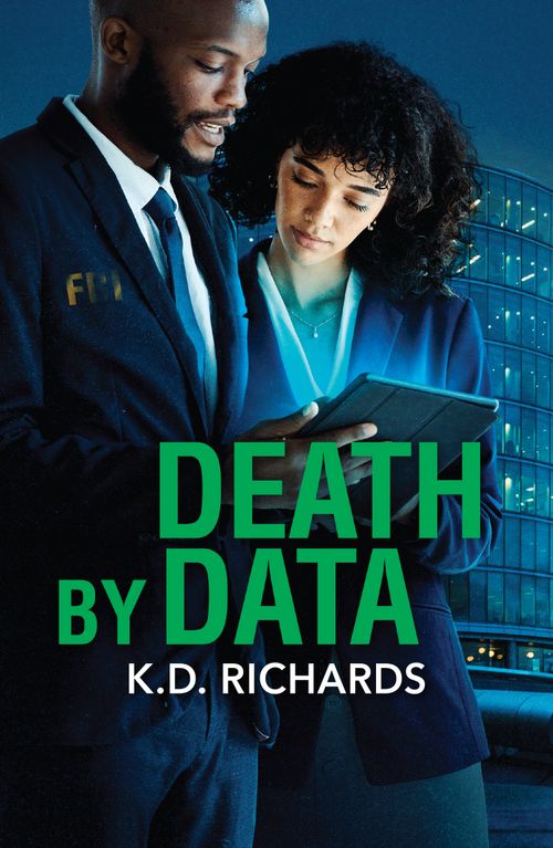 Death By Data (Guardians of Justice, Book 2) (Mills & Boon Heroes) by K.D. Richards (9780008948153)