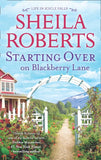 Starting Over On Blackberry Lane (Life in Icicle Falls, Book 10) by Sheila Roberts