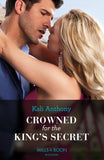 Crowned For The King's Secret (Mills & Boon Modern) by Kali Anthony