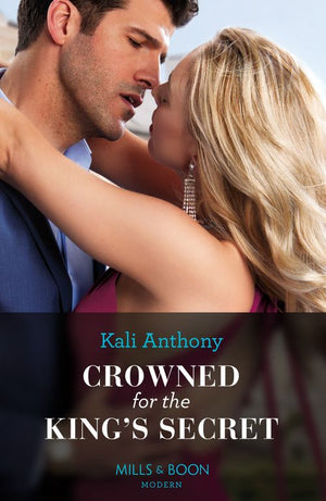 Crowned For The King's Secret (Mills & Boon Modern) by Kali Anthony