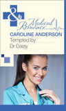 Tempted by Dr Daisy (Mills & Boon Medical): First edition by Caroline Anderson (9781472059185)