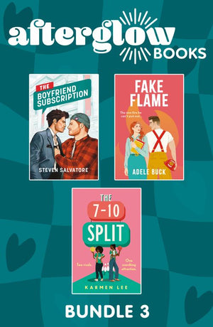 Afterglow Books Bundle 3: Fake Flame (First Responders) / The Boyfriend Subscription / The 7-10 Split (Mills & Boon Collections) by Adele Buck, Steven Salvatore and Karmen Lee