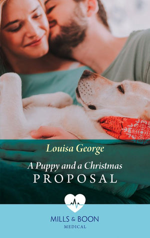 A Puppy And A Christmas Proposal (Mills & Boon Medical) by Louisa George