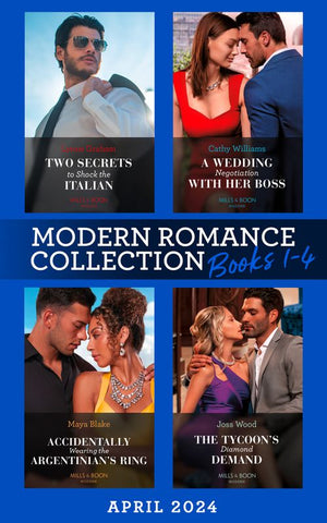 Modern Romance April 2024 Books 1-4: Two Secrets to Shock the Italian / A Wedding Negotiation with Her Boss / Accidentally Wearing the Argentinian's Ring / The Tycoon's Diamond Demand by Lynne Graham, Cathy Williams, Maya Blake and Joss Wood (9780008939076)
