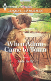 When Adam Came to Town (Mills & Boon Superromance) by Kate Kelly