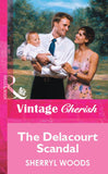The Delacourt Scandal (Mills & Boon Vintage Cherish) by Sherryl Woods