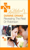 Revealing The Real Dr Robinson (Mills & Boon Medical) by Dianne Drake
