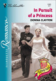 In Pursuit Of A Princess (Mills & Boon Silhouette) by Donna Clayton