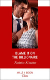 Blame It On The Billionaire (Blackout Billionaires, Book 3) (Mills & Boon Desire) by Naima Simone