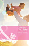 Family In Progress (Back in Business, Book 4) (Mills & Boon Cherish): First edition by Brenda Harlen (9781408911273)