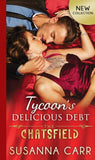Tycoon's Delicious Debt (The Chatsfield, Book 15): First edition by Susanna Carr (9781474028240)