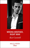 Wrong Brother, Right Man (Switching Places, Book 1) (Mills & Boon Desire) by Kat Cantrell (9781474076432)