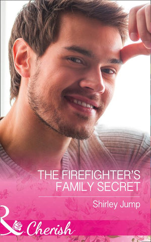 The Firefighter's Family Secret (The Barlow Brothers, Book 4) (Mills & Boon Cherish) (9781474041270)