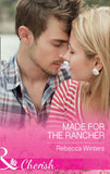 Made For The Rancher (Sapphire Mountain Cowboys, Book 2) (Mills & Boon Cherish) by Rebecca Winters