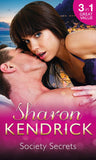 Society Secrets: The Royal Baby Revelation / Back in the Headlines / A Scandal, a Secret, a Baby by Sharon Kendrick