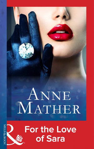 For The Love Of Sara (Mills & Boon Modern) by Anne Mather