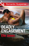 Deadly Engagement (Mills & Boon Romantic Suspense) by Elle James