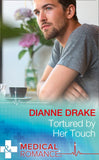 Tortured by Her Touch (Mills & Boon Medical) by Dianne Drake