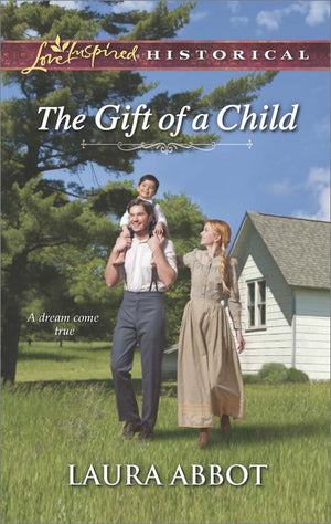 The Gift Of A Child (Mills & Boon Love Inspired Historical) by Laura Abbot