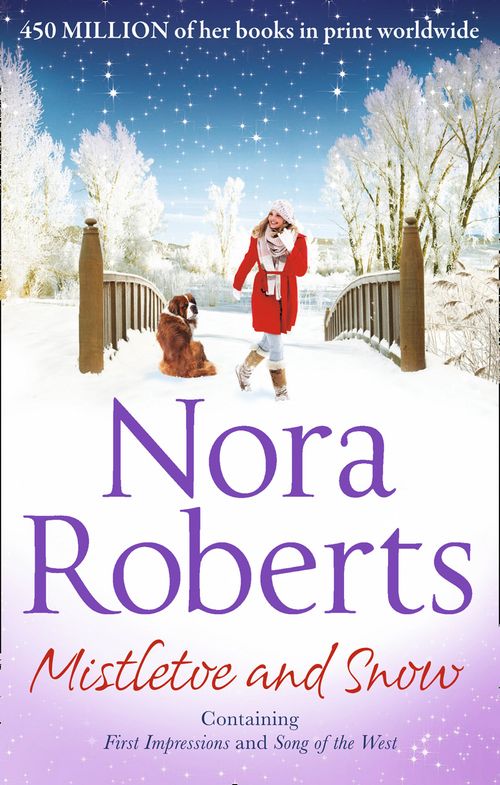 Mistletoe and Snow: First Impressions / Song of the West by Nora Roberts