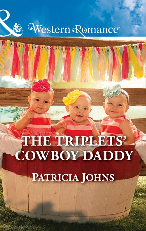 The Triplets' Cowboy Daddy (Hope, Montana, Book 5) (Mills & Boon Western Romance) by Patricia Johns (9781474067416)