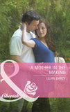A Mother in the Making (Mills & Boon Cherish) by Lilian Darcy